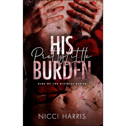 His Pretty Little Burden by Nicci Harris (Author)
