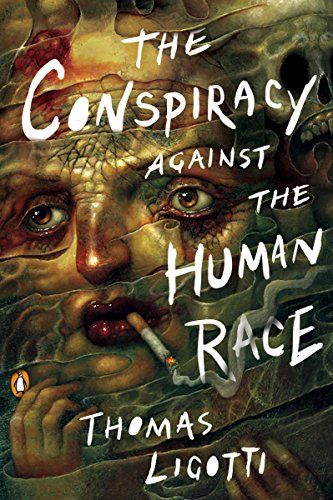 Liberty Books | The Conspiracy Against The Human Race by Thomas Ligotti