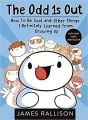 Liberty Books | The Odd 1S Out: How To Be Cool And Other Things I Definitely Learned From Growing Up by James Rallison (100% Original). 