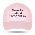 Please Be Patient I Have Autism Cap Baseball Cap Hat Outdoor Fish Women Printed Czapka Bonnet Spring Casual mens cap. 