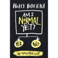 Am I Normal Yet? by Holly Bourne. 