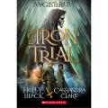 The Iron Trial Book by Cassandra Clare and Holly Black. 