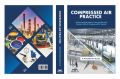 2 Books Bundle: The Director's Book of Compressed Air + Compressed Air Practice (A Practitioner's Guide) by Imtiaz Rastgar – Energy Cost, Optimization & Maintenance Guide for Factories (Paperback, English). 
