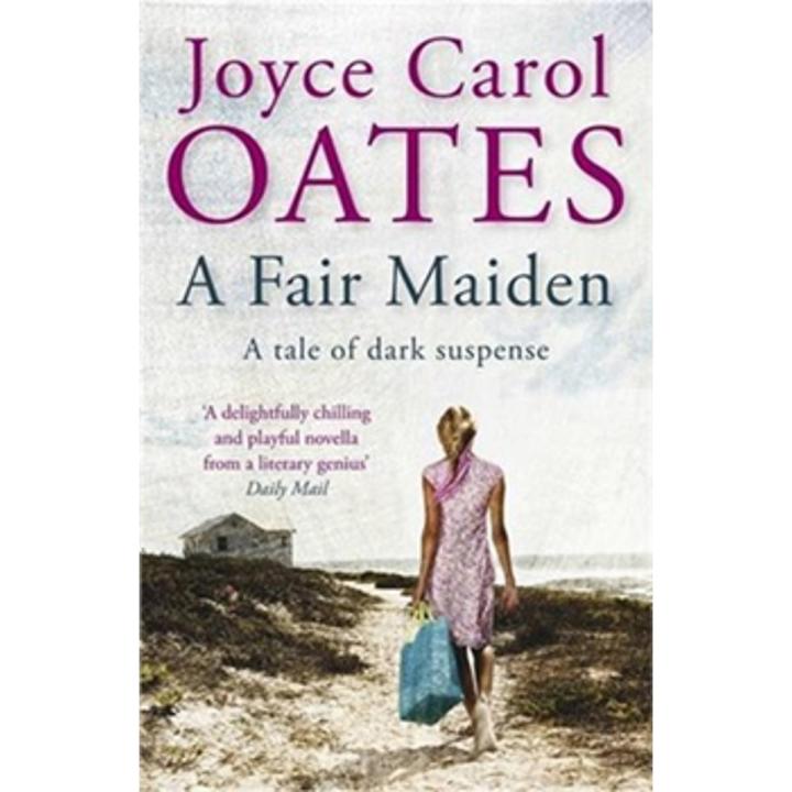 A Fair Maiden By joyce carol oates