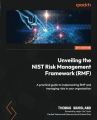 Unveiling the NIST Risk Management Framework (RMF) | by Thomas Marsland (Author), Jax Scott (Foreword). 