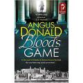 Blood''s Game: Holcroft Blood Series (Book 1) By angus donald. 