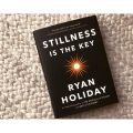 Stillness Is the Key  by Ryan Holiday. 