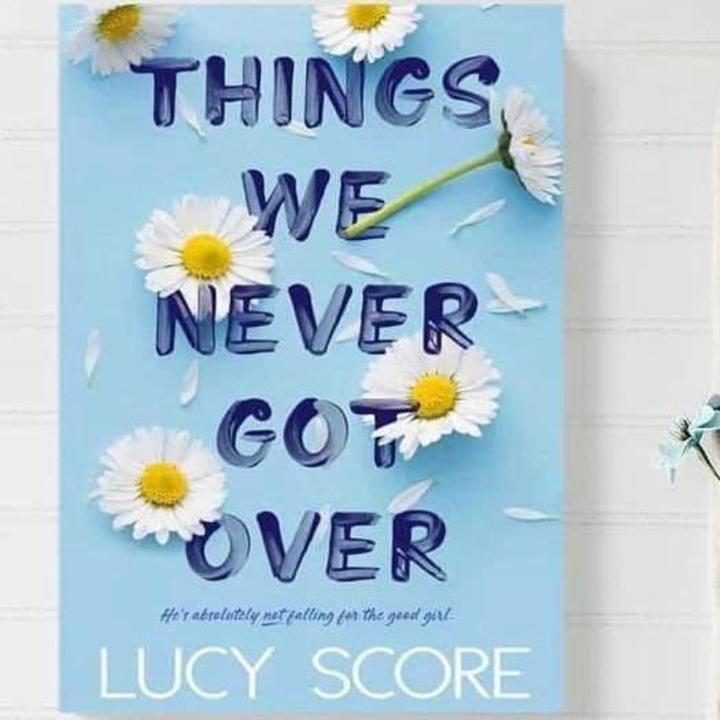 Things We Never Got Over by Lucy Score
