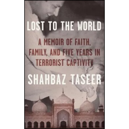 Lost to the World by Shahbaz Taseer (Author)