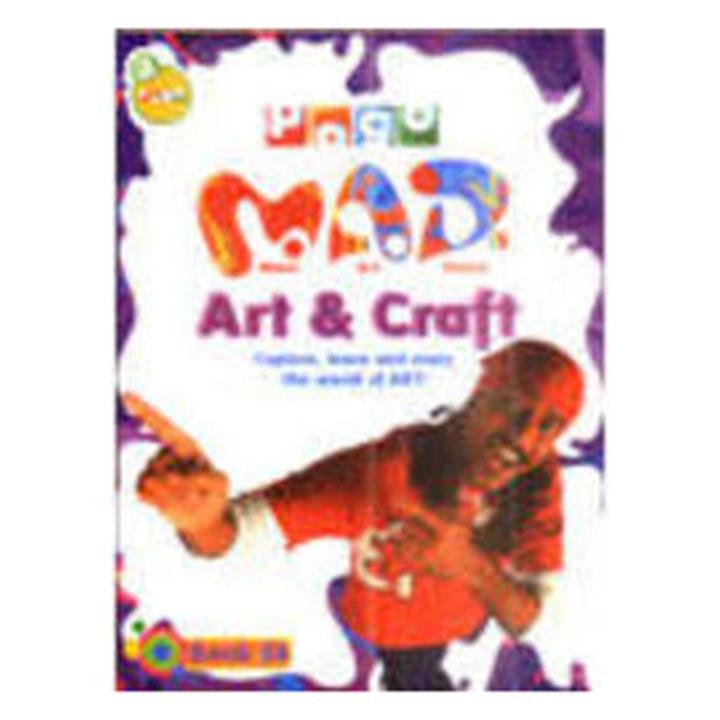 Mad Art And Craft: Explore, Learn And Enjoy The World Of Art! Book 6 (Pb)