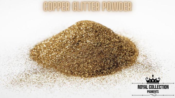 Royal Collection Pigments - COPPER - Glitter Powder For Epoxy Resin Art and Craft