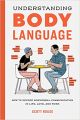 Understanding Body Language by scott rouse. 