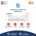 PEL SPLIT AC 1 TON 12K Majestic Glory  /Majestic 4D 100% Copper with T3 compressor-3 Years Compressor Warranty\ Installation Free. 