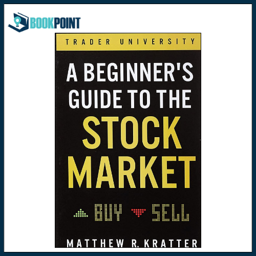 A Beginner's Guide to the Stock Market by Matthew R. Kratter (Author)