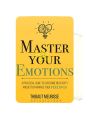 Master_Your Emotions: A Practical Guide to Overcome Negativity and Better Manage Your Feelings by Thibaut Meurisse. 
