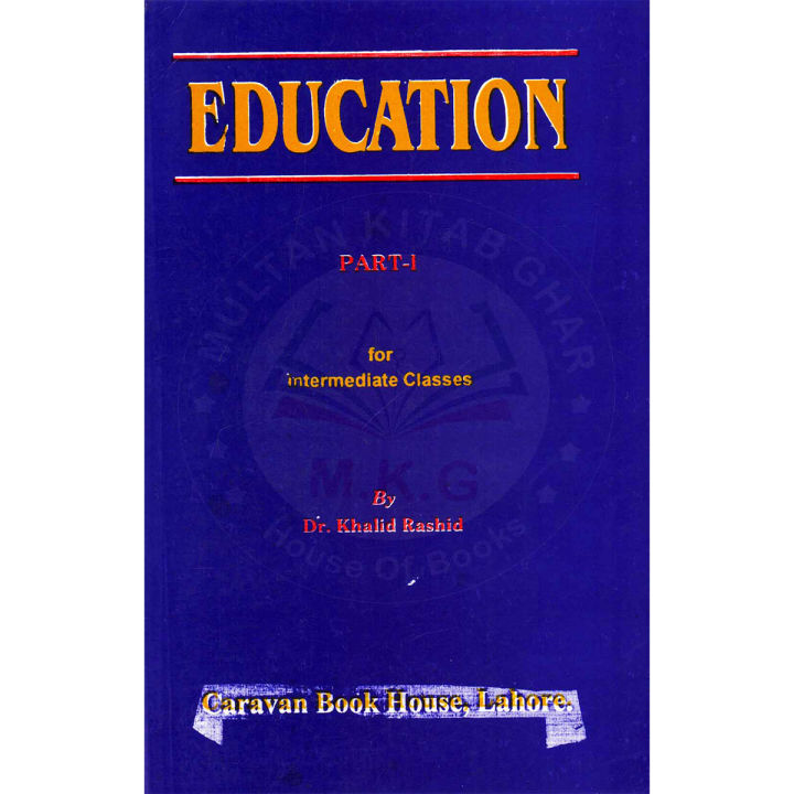Education Part 1 For Intermediate Classes By Dr Khalid Rashid