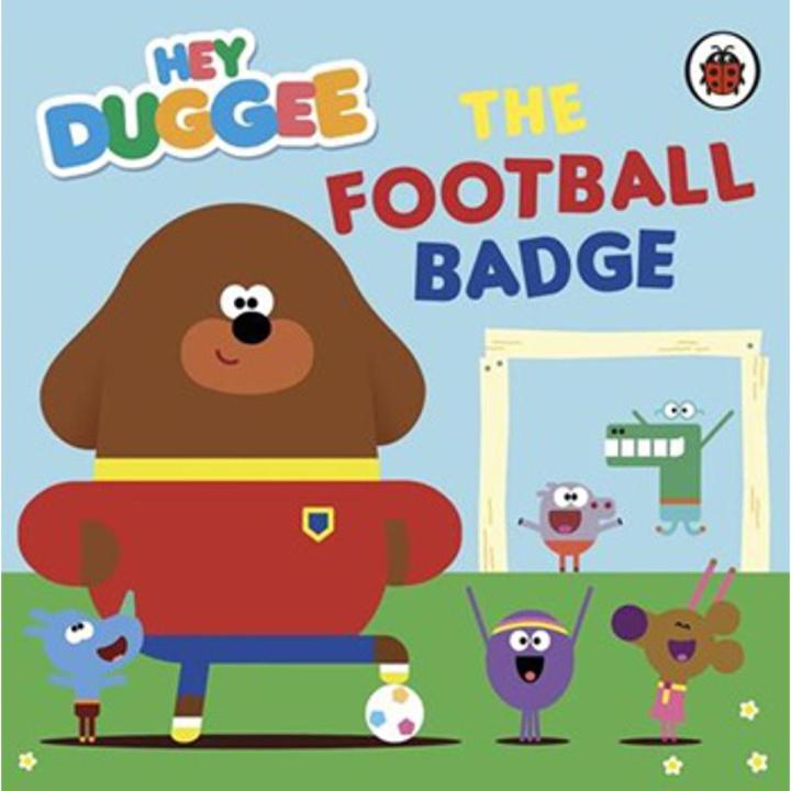 Hey Duggee: the Football Badge By hey duggee