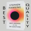Brief Answers to the Big Questions by Stephen Hawking. 