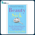 Beauty Sick: How the Cultural Obsession with Appearance Hurts Girls and Women by Renee Engeln book. 