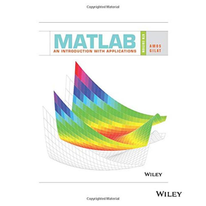 MATLAB: An Introduction with Applications, 6th Edition: An Introduction with Applications by Amos Gilat  low price edition