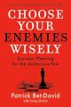 Choose Your Enemies Wisely: Business Planning for the Audacious Few  Patrick Bet-David ,  Greg Dinkin  (Urdubazar Karachi). 