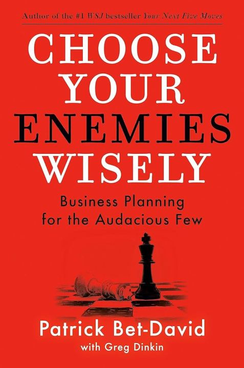 Choose Your Enemies Wisely: Business Planning for the Audacious Few  Patrick Bet-David ,  Greg Dinkin  (Urdubazar Karachi)
