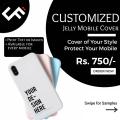 Customized Jelly Mobile Cover. 