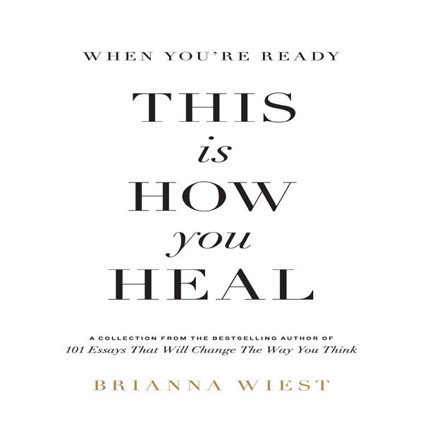 When You're Ready, This Is How You Heal by Brianna Wiest (Author) Best English Novel KS