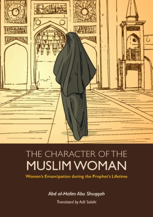 The%20Character%20of%20the%20Muslim%20Woman%20%20by%20Abd%20Al-Halim%20Abu%20Shuqqah%20(Author)%20-%20Image%202