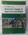 A Policy on Geometric Design of Highways and Streets 7th Edition 2018 by AASHTO. 