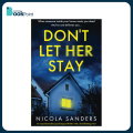 Don't Let Her Stay: An unputdownable psychological thriller with a breathtaking twist by Nicola Sanders (Author) | Bookpoint.store. 
