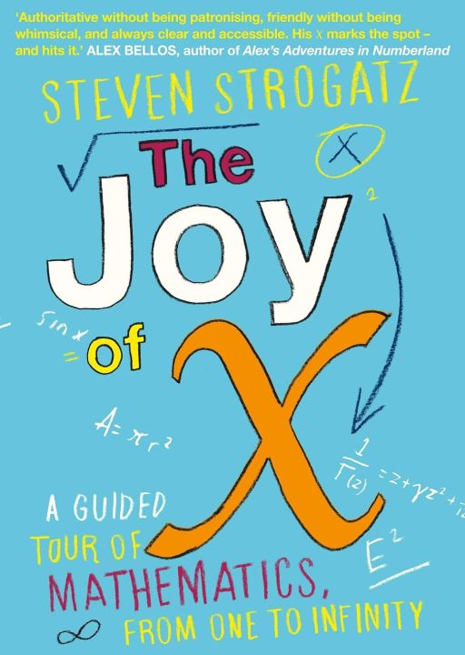 The Joy of X: A Guided Tour of Math, from One to Infinity by Steven H. Strogatz