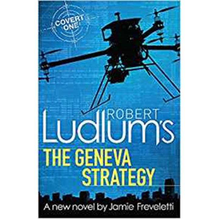 Robert Ludlum''s the Geneva Strategy: the Covert One Series (Book 11) By robert ludlum