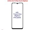 Infinix Hot 10 Play X688 Touch Glass Digitizer Replacement for Infinix Hot 10 Play (Only Touch Glass Not Panel). 