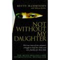 Liberty Books | Not Without My Daughter by Betty Mahmoody (100% Original). 