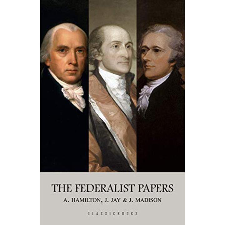 The Federalist Papers by Alexander Hamilton