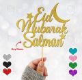 Custom Eid Mubarak Cake Topper For Party Celebration, Islamic Toppers, Mithi eid Cake Topper with Any Name, Personalised with Any Color, Any Name. 