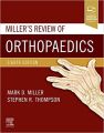 Miller's Review of Orthopaedics 8th Edition. 