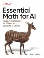 Essential Math for AI by Hala Nelson (Author). 