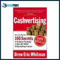 CA$HVERTISING: How to Use More than 100 Secrets of Ad-Agency Psychology to Make Big Money Selling Anything to Anyone by Drew Eric Whitman. 