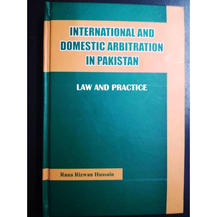D Rana Rizwan International and Domestic Arbitration in Pakistan By Rana Rizwan ...