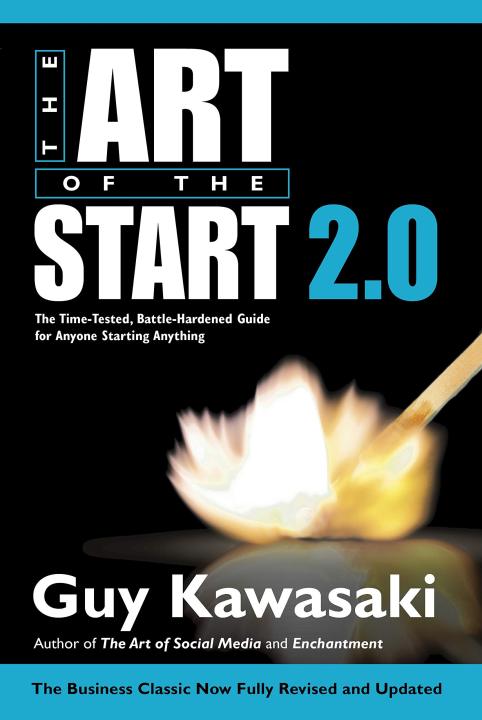 Liberty Books | The Art Of The Start 2.0: The Time-Tested, Battle-Hardened Guide For Anyone Starting Anything by Guy Kawasaki