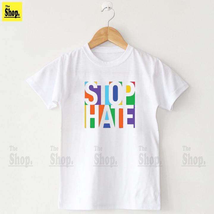 The Shop - STOP HATE T Shirt For Men & Women - ST-BT1