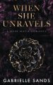 When She Unravels: A Dark Mafia Romance (The Fallen Book 1) by Gabrielle Sands (Author). 