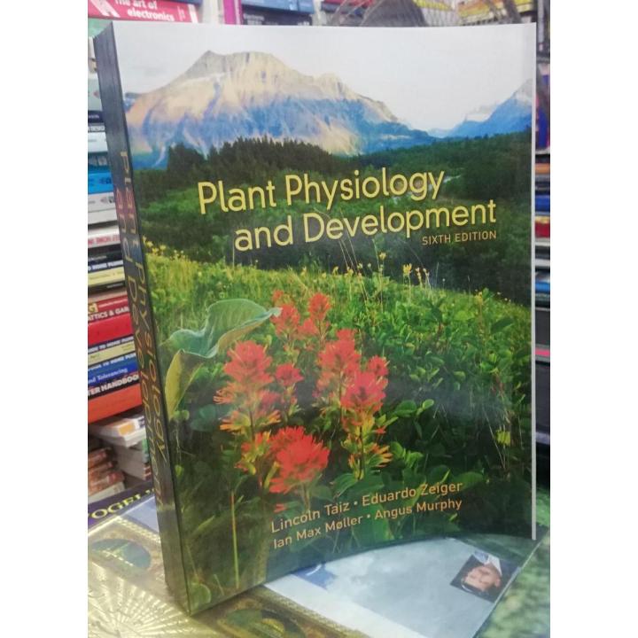 Plant Physiology and Development by lincoln taiz , Eduardo Zeiger , Ian Max Moller , Angus Murphy