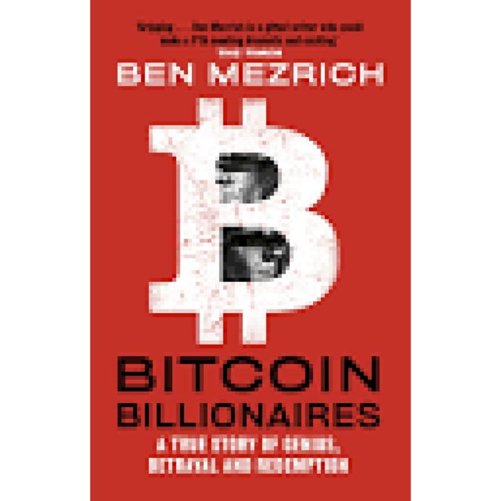 Bit.coin Billionaires: A True Story of Genius, Betrayal and ... Book by Ben Mezrich