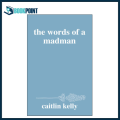 The Words of a Madman by caitlin kelly (Author). 