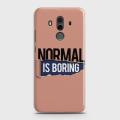 Huawei Mate 10 Pro Cover - SkinLee HQ Hard Case - Normal Is Boring - SKINLEE-588-1-338-96. 