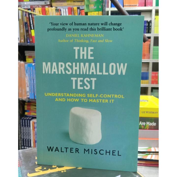 The Marshmallow Test: Mastering Self-Control by Walter Mischel