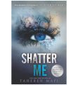 Shatter Me (Shatter Me #1) by Tahereh Mafi. 